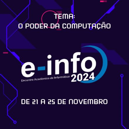 E-Info 2024: Encontro Acadmico de Informtica